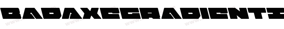 BadAxeGradientItalic-rgrv8字体转换