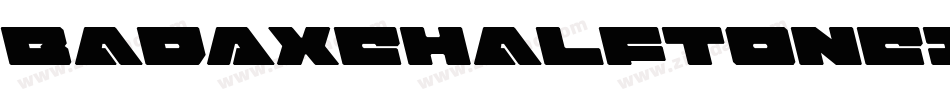 BadAxeHalftoneItalic-K7JVZ字体转换