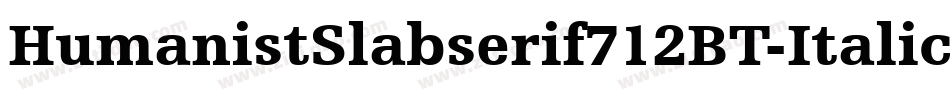 HumanistSlabserif712BT-Italic字体转换