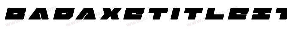 BadAxeTitleItalic-51W1L字体转换