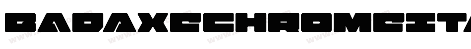 BadAxeChromeItalic-nRrAR字体转换