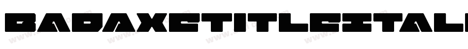 BadAxeTitleItalic-51W1L字体转换