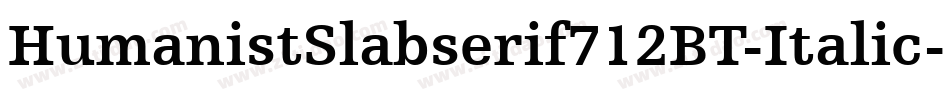 HumanistSlabserif712BT-Italic字体转换