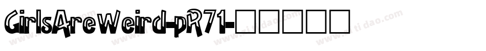 GirlsAreWeird-pR71字体转换