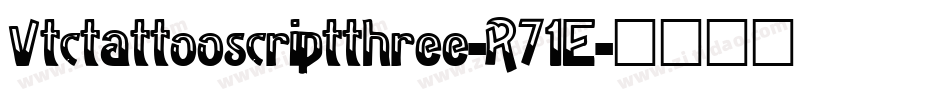 Vtctattooscriptthree-R71E字体转换
