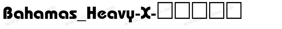 Bahamas_Heavy-X字体转换
