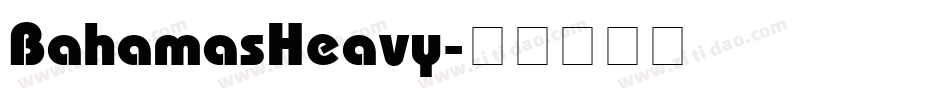 BahamasHeavy字体转换