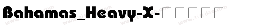 Bahamas_Heavy-X字体转换