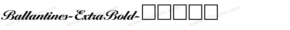 Ballantines-ExtraBold字体转换