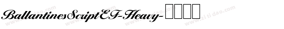 BallantinesScriptEF-Heavy字体转换