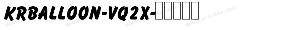 KrBalloon-Vq2x字体转换