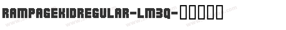 RampageKidRegular-lm3q字体转换 RampageKidRegular-lm3q字体转换