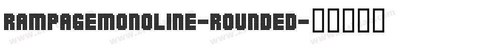 RampageMonoline-Rounded字体转换