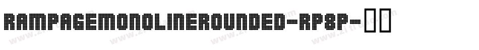 RampageMonolineRounded-rP8p字体转换