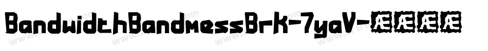 BandwidthBandmessBrk-7yaV字体转换