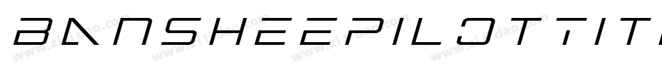 BansheePilotTitleItalic-YDJ2字体转换