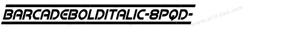 BarcadeBoldItalic-8pqD字体转换