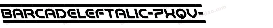 BarcadeLeftalic-7xqV字体转换