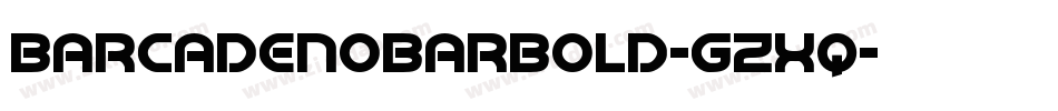 BarcadeNoBarBold-gzXq字体转换