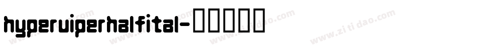 hyperviperhalfital字体转换