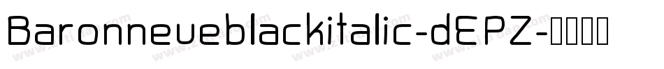 Baronneueblackitalic-dEPZ字体转换