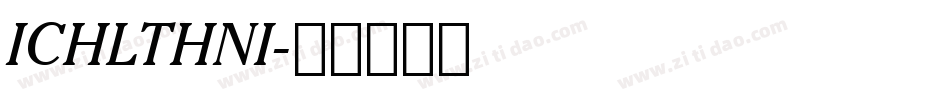 ICHLTHNI字体转换