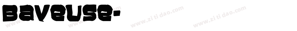Baveuse字体转换
