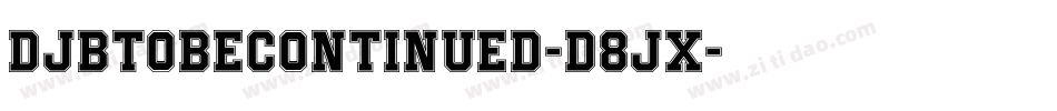 DjbToBeContinued-D8Jx字体转换