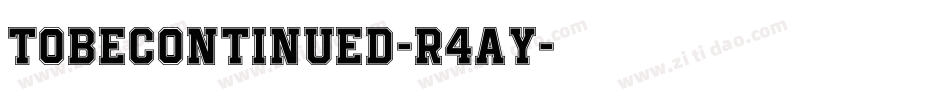 ToBeContinued-r4ay字体转换