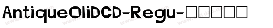 AntiqueOliDCD-Regu字体转换