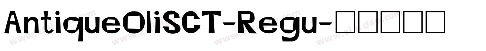 AntiqueOliSCT-Regu字体转换