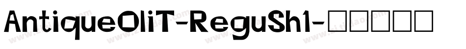 AntiqueOliT-ReguSh1字体转换