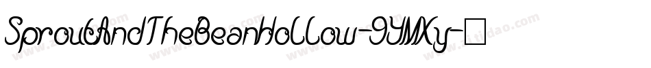 SproutAndTheBeanHollow-9YMXy字体转换 SproutAndTheBeanHollow-9YMXy字体转换
