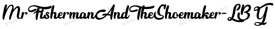MrFishermanAndTheShoemaker-LBY5字体转换 MrFishermanAndTheShoemaker-LBY5字体转换