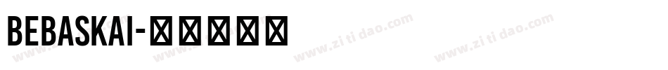 bebaskai字体转换