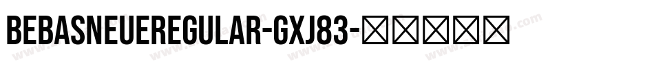 BebasNeueRegular-gxj83字体转换