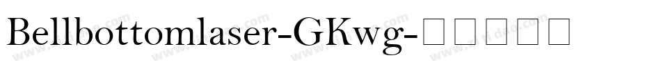 Bellbottomlaser-GKwg字体转换