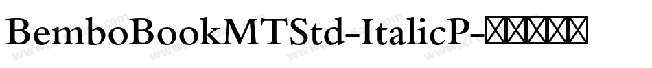 BemboBookMTStd-ItalicP字体转换