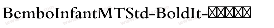 BemboInfantMTStd-BoldIt字体转换