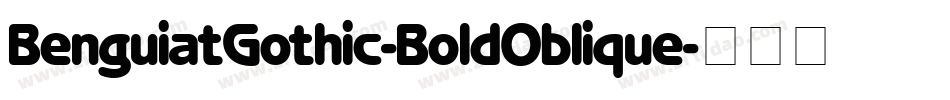 BenguiatGothic-BoldOblique字体转换