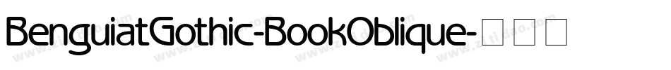 BenguiatGothic-BookOblique字体转换