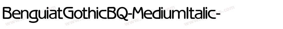 BenguiatGothicBQ-MediumItalic字体转换