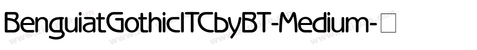 BenguiatGothicITCbyBT-Medium字体转换