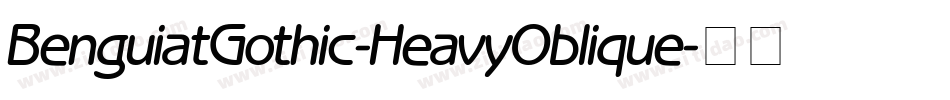 BenguiatGothic-HeavyOblique字体转换