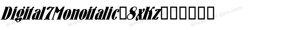 Digital7Monoitalic-8xKz字体转换