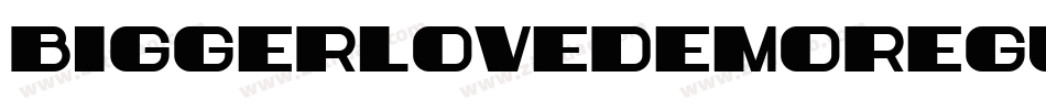 BiggerLoveDemoRegular-r9vB字体转换