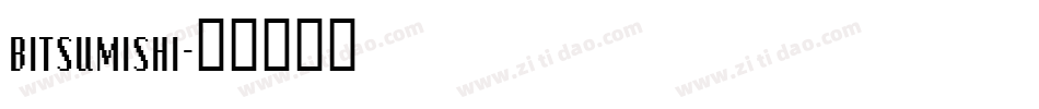 BITSUMISHI字体转换