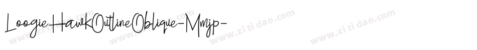 LoogieHawkOutlineOblique-Mmjp字体转换