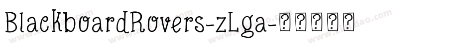 BlackboardRovers-zLga字体转换 BlackboardRovers-zLga字体转换