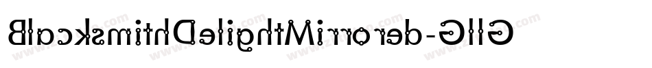 BlacksmithDelightMirrored-GllG字体转换 BlacksmithDelightMirrored-GllG字体转换